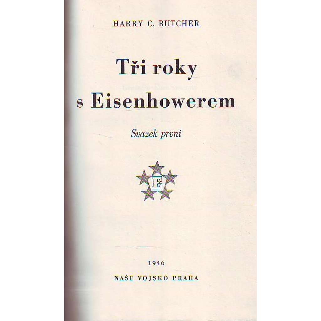 TŘI ROKY S EISENHOWEREM DÍL I.,II.